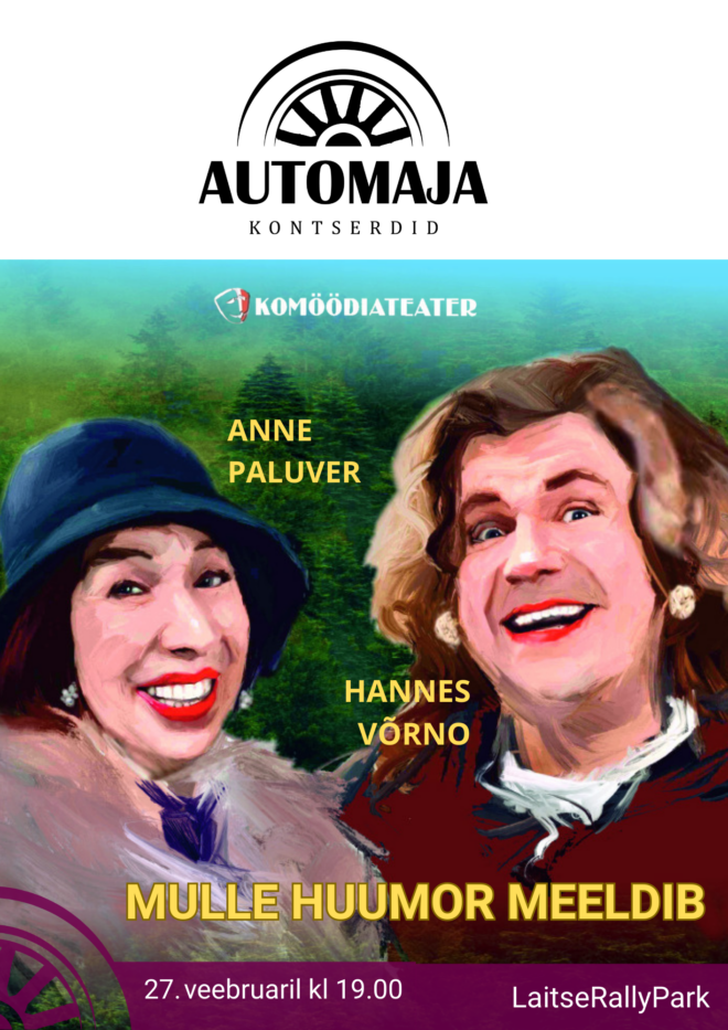 “MULLE HUUMOR MEELDIB” Anne Paluver ja Hannes Võrno Laitse Automajas