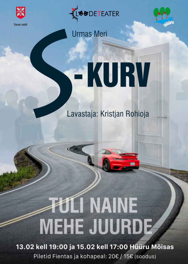“S-kurv ehk tants tagatoas” ja “Tuli naine mehe juurde”