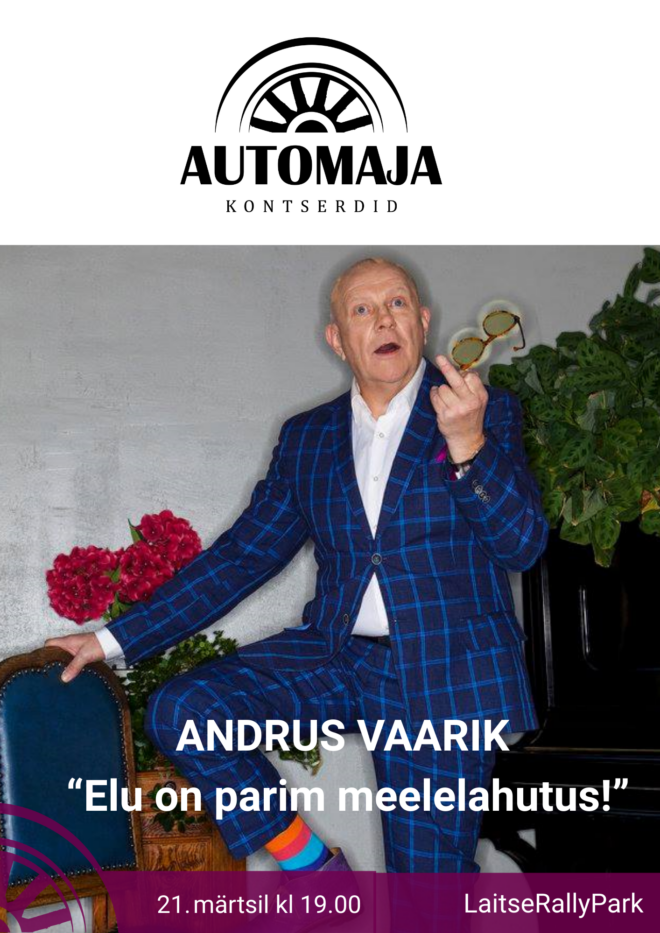 ANDRUS VAARIK “Elu on parim meelelahutus!”