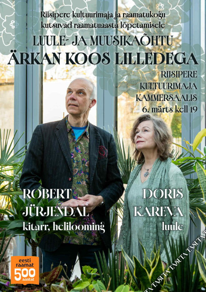 Luule- ja muusikaõhtu “Ärkan koos lilledega” | Doris Kareva ja Robert Jürjendal