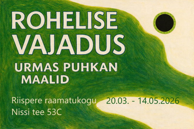 Urmas Puhkan’i näitus “Rohelise vajadus”